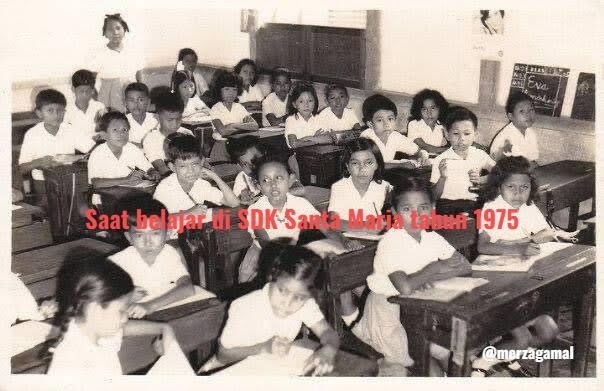 Image: Kenagan masa SD di perguruan Katolik Santa Maria yang rukun damai meski berbeda suku dan keyakinan agama (by Merza Gamal)