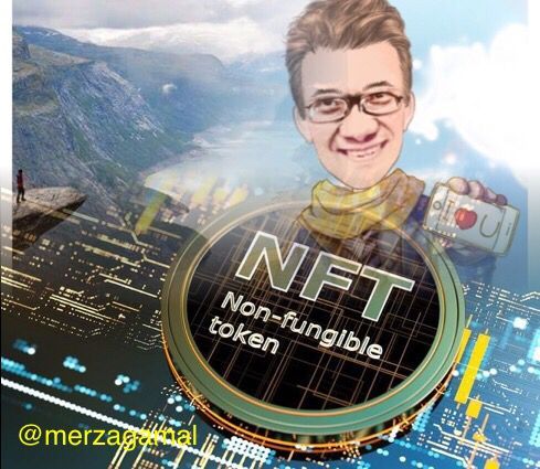 Image: Non Fungible Token (gambar diolah Merza Gamal dari cifinancial.com )