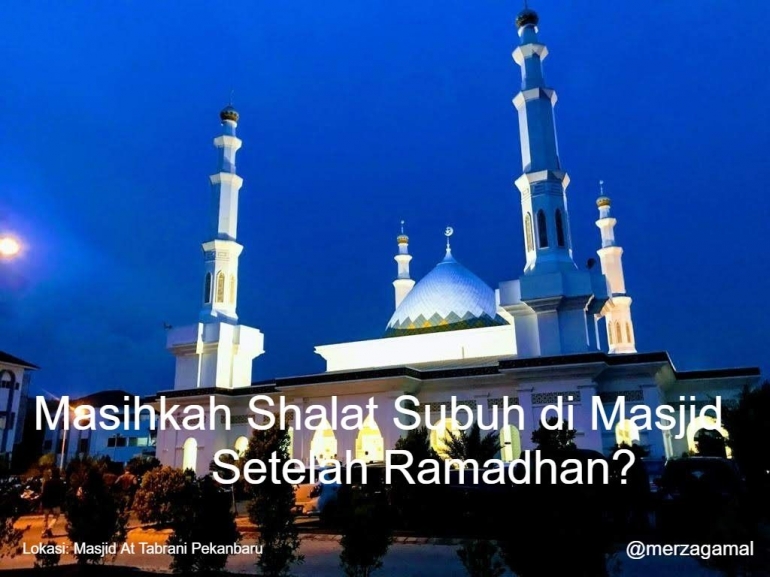 Image: Masjid At Tabrani Pekanbaru saat subuh by Merza Gamal